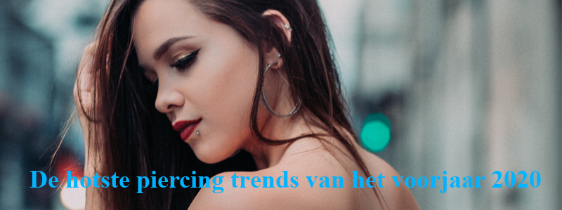 De hotste piercing trends van het voorjaar 2020 De hotste piercing trends van het voorjaar 2020