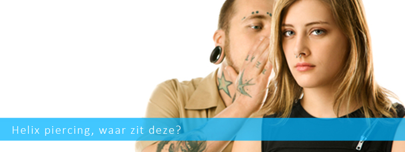 Helix piercing, waar zit deze?