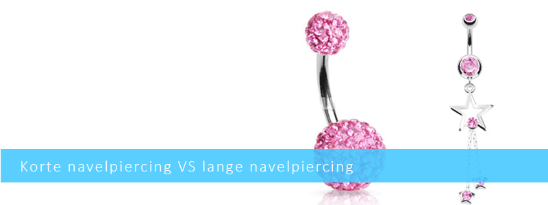 Korte navelpiercing VS lange navelpiercing Korte navelpiercing VS lange navelpiercing