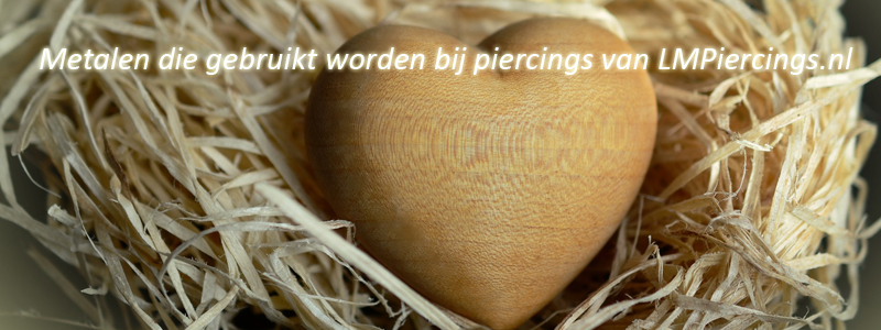 Metalen die gebruikt worden bij piercings van LMPiercings.nl Metalen die gebruikt worden bij piercings van LMPiercings.nl