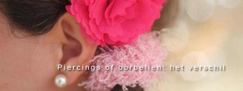 Piercings of oorbellen: het verschil Piercings of oorbellen: het verschil